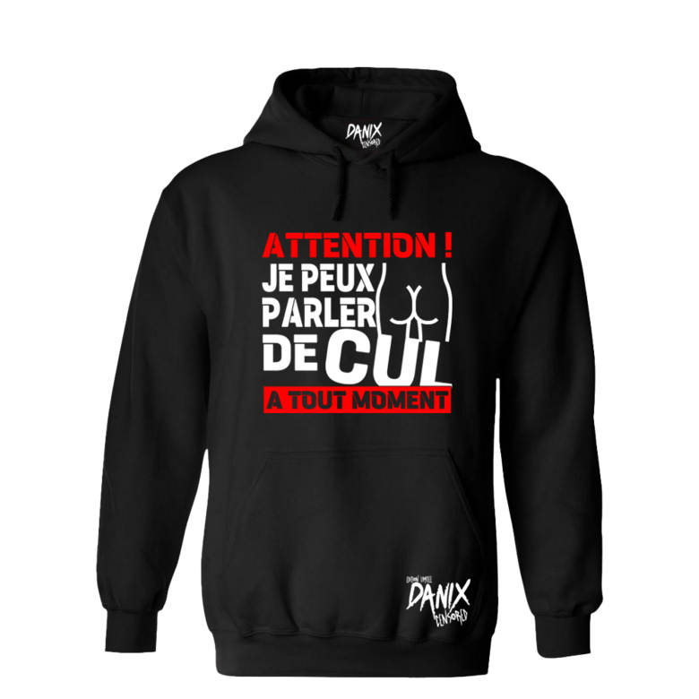 Sweat à capuche Attention ! Je peux parler de ... [DANIX CENSORED]